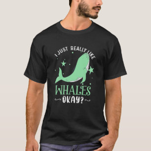 I Just Really Like Whales Ok Funny Whale Lover Xma T-Shirt