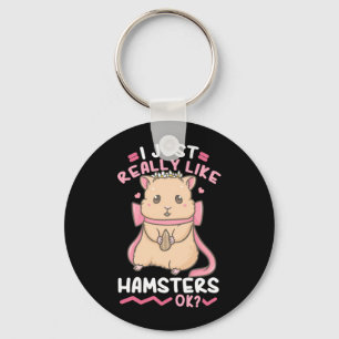 I Just Really Likes Hamsters Key Ring