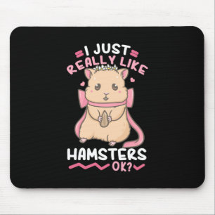 I Just Really Likes Hamsters Mouse Mat