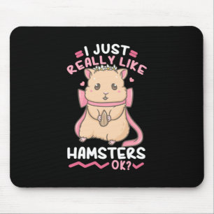 I Just Really Likes Hamsters Ok Mouse Mat