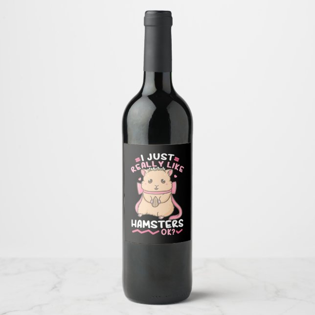 I Just Really Likes Hamsters Wine Label (Front)