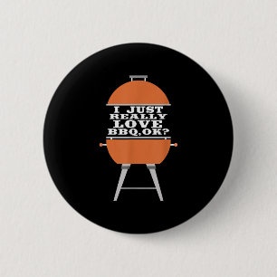 I Just Really Love Bbq Barbecue Grill Meat Eating 6 Cm Round Badge