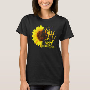 I Just Really Love Bloodhounds Women Men Dog Sunfl T-Shirt
