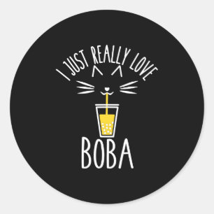 I Just Really Love Boba Cat Drinking Bubble Tea Wo Classic Round Sticker
