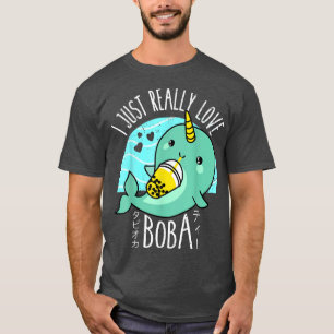 I Just Really Love Boba Japanese Kawaii Anime Narw T-Shirt