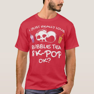 I just really love bubble tea & k-pop K-pop girl  T-Shirt