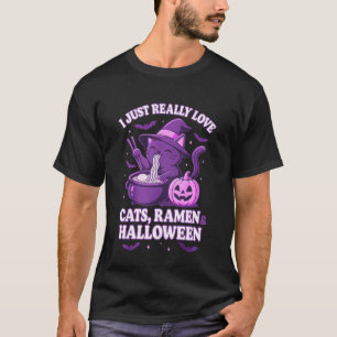 I Just Really Love Cats Halloween and Ramen T-Shirt