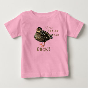 I Just Really Love Ducks Baby T-Shirt