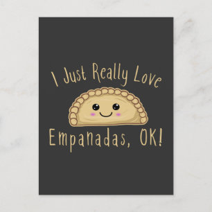 I Just Really Love Empanadas Ok! Cute Kawaii Empan Postcard