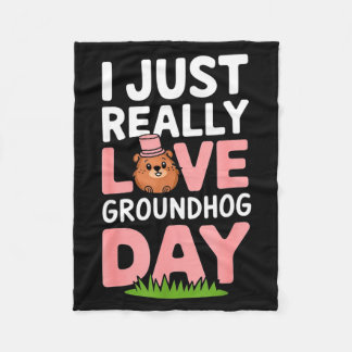 I Just Really Love Groundhog Day February 2nd _3  Fleece Blanket