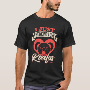 I Just Really Love Koala Bears Funny Koala Animal T-Shirt