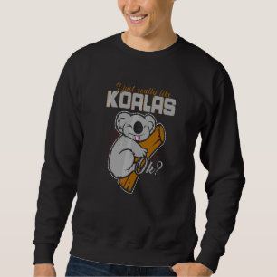 I Just Really Love Koalas Ok Cute Australia Retro  Sweatshirt