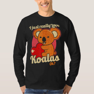 I Just Really Love Koalas Ok Cute Australia Retro T-Shirt