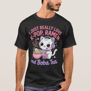 I Just Really Love KPop Ramen and Boba Tea Cat TSh T-Shirt