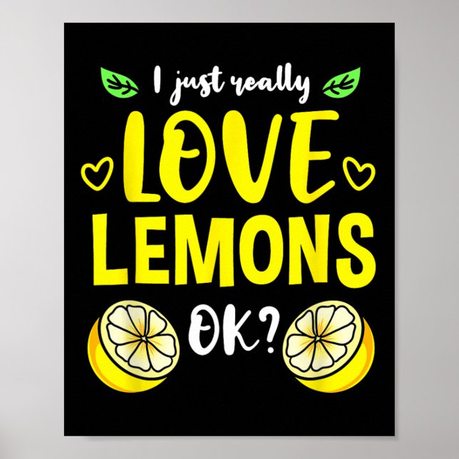 I Just Really Love Lemons Ok  Poster (Front)