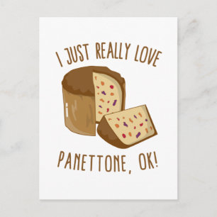 I Just Really Love Panettone, Ok! Postcard