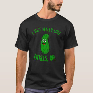 I Just Really Love Pickles OK Kawaii Pickle T-Shirt
