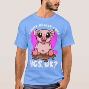 I Just Really Love Pigs, OkCute Swine Hog Pig Love T-Shirt