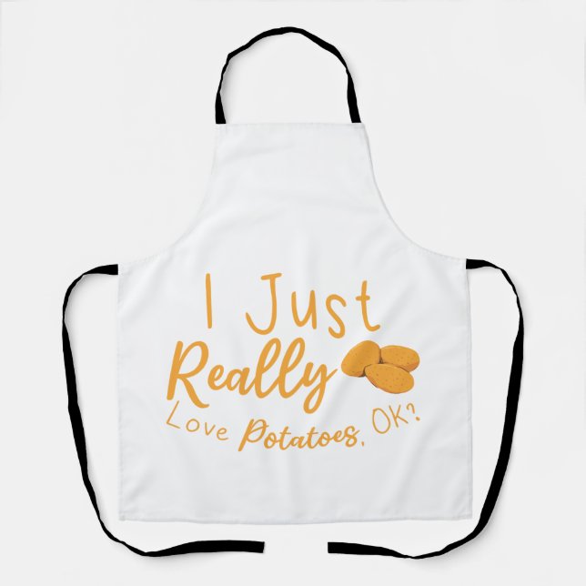 I Just Really Love Potatoes, OK? Apron (Front)
