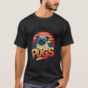 i just really love pugs T-Shirt