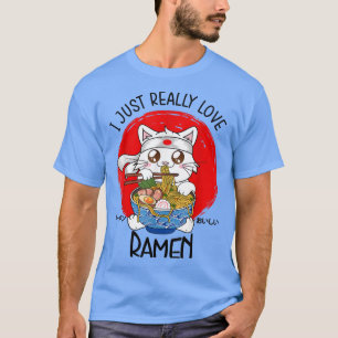 I Just Really Love Ramen Cat Japanese Ramen Noodle T-Shirt