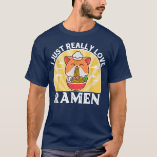 I Just Really Love Ramen Funny Japan Vintage Ramen T-Shirt