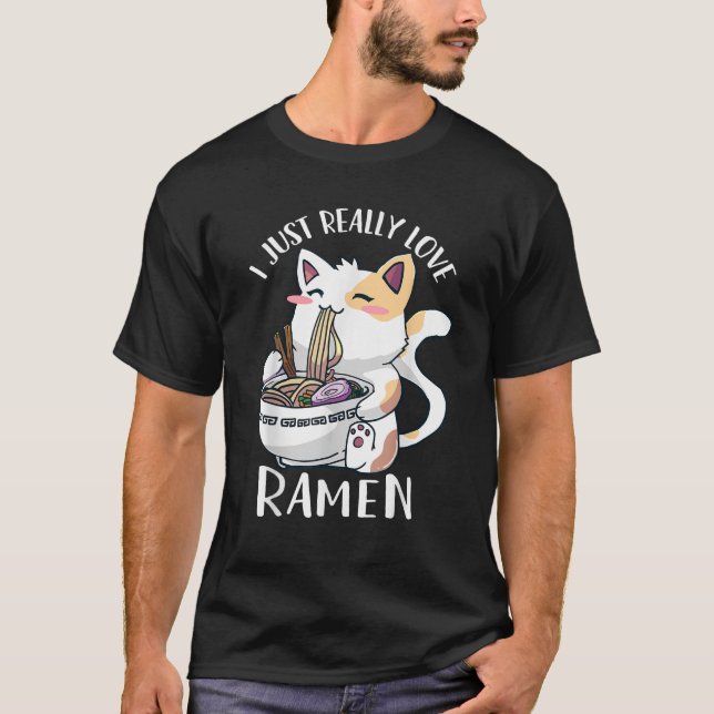 I Just Really Love Ramen Kawaii Anime Cat Ramen  T-Shirt (Front)