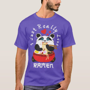 I Just Really Love Ramen Noodles 250 T-Shirt