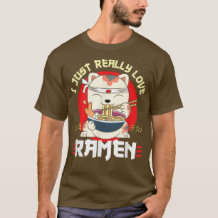 I Just Really Love Ramen Ramen Fan T-Shirt