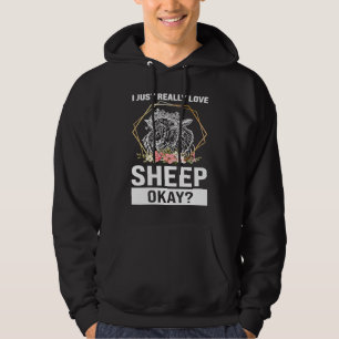 I just really love sheep okay sheeps hoodie