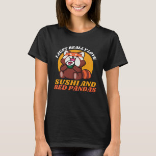 I Just Really Love Sushi And Red Pandas T-Shirt