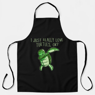 I Just Really Love Turtles Ok Apron