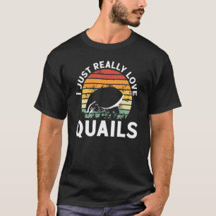 I Just Really Love U2013 Quail Scientist Zoology E T-Shirt