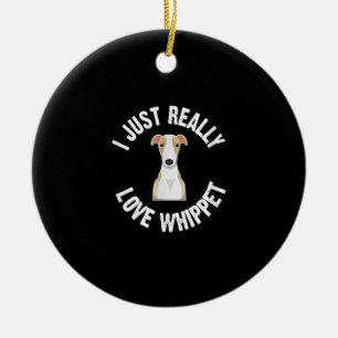 I Just Really Love Whippet Dog - Cute Animal Lover Ceramic Tree Decoration