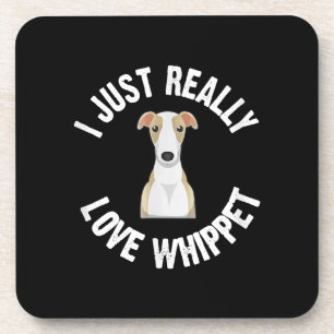 I Just Really Love Whippet Dog - Cute Animal Lover Coaster