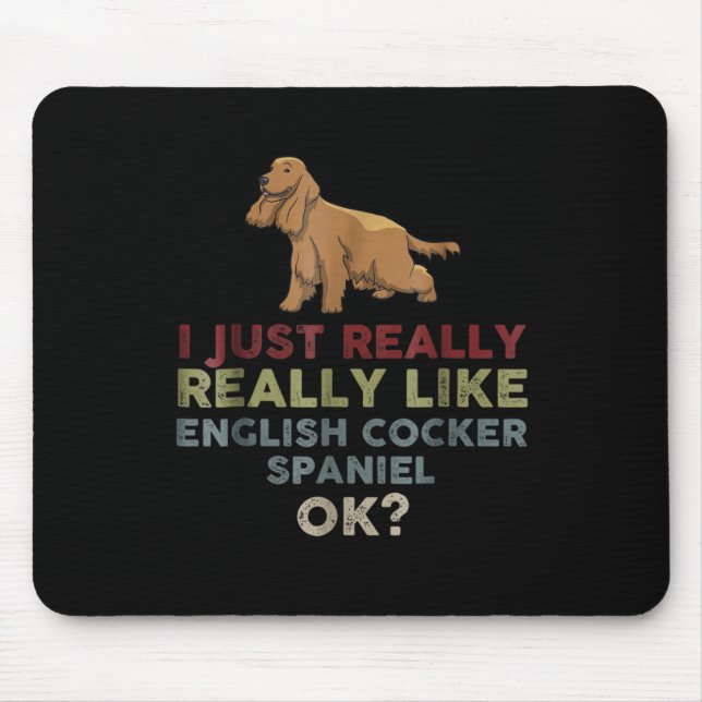 I Just Really Really Like English Cocker Spaniel Mouse Mat (Front)