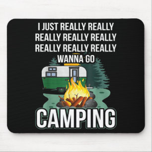 I just really really wanna go camping mouse mat