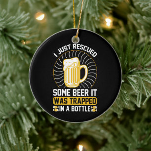 I just rescued some beer It was trapped Ceramic Tree Decoration