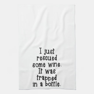 I just rescued some wine Kitchen Towel