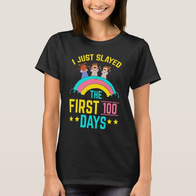 I Just Slayed The First 100 Days Teacher Student E T-Shirt (Front)