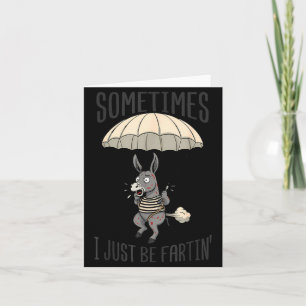 I Just Sometimes Fartin' Donkey Meme Card