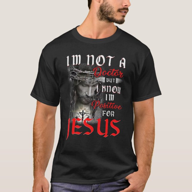 I Just Tested Positive For Faith In Jesus T-Shirt (Front)