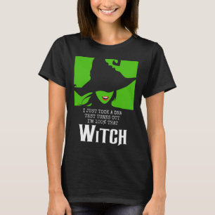 I Just Took A DNA Test Turns Out I'm 100% That Wit T-Shirt