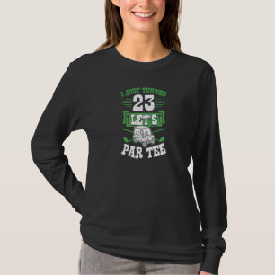 I Just Turned 23 Let's Par Golf Cart 23rd Birthday T-Shirt