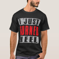 I Just Turned Heel Pro Wrestling Grunge Style