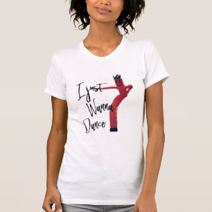 i just wanna dance funny t-shirt air dancing man