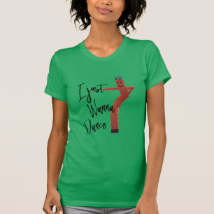 i just wanna dance funny t-shirt air dancing man