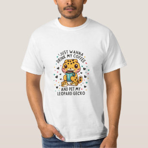 I Just Wanna Drink Coffee and Pet My Leopard Gecko T-Shirt