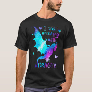 I just wanna Fly with Dragons Dragon Girl Space T-Shirt