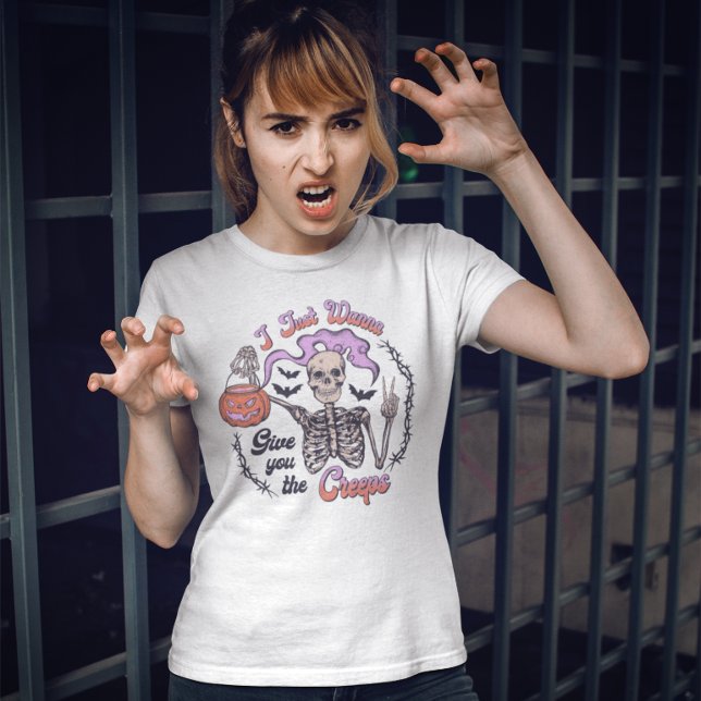 I Just Wanna Give You The Creeps T-Shirt (Creator Uploaded)